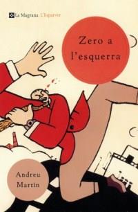 ZERO A L'ESQUERRA | 9788482643489 | ANDREU MARTIN | Llibres Parcir | Llibreria Parcir | Llibreria online de Manresa | Comprar llibres en català i castellà online