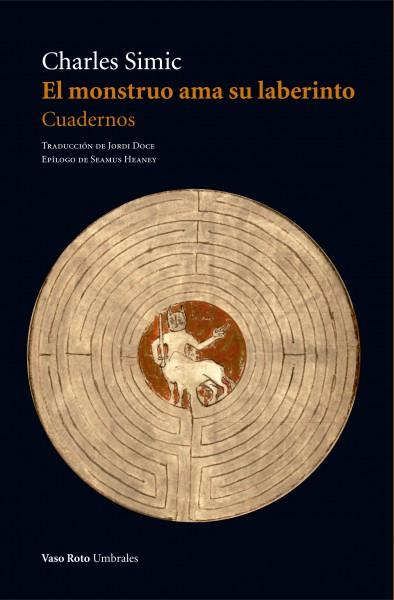 EL MONSTRUO AMA SU LABERINTO | 9788416193967 | SIMIC (BELGRADO), CHARLES | Llibres Parcir | Llibreria Parcir | Llibreria online de Manresa | Comprar llibres en català i castellà online