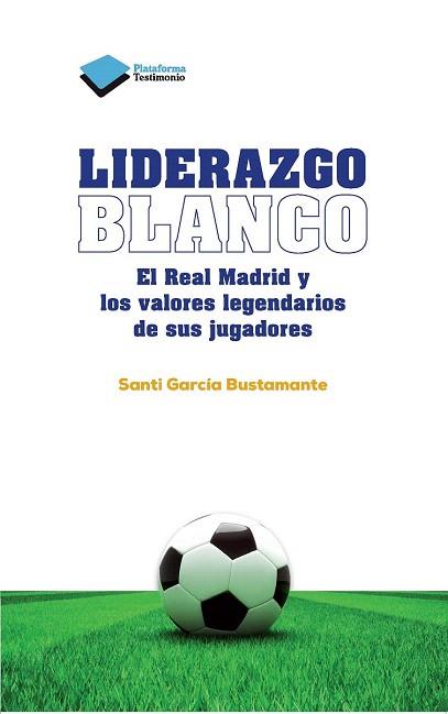 LIDERAZGO BLANCO | 9788415880646 | GARCÍA BUSTAMANTE, SANTI | Llibres Parcir | Llibreria Parcir | Llibreria online de Manresa | Comprar llibres en català i castellà online