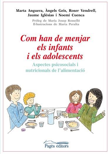 COM HAN DE MENJAR ELS INFANTS I ELS ADOLESCENTS | 9788499754031 | ANGUERA SALVATELLA, MARTA / GEIS BALAGUER, ÀNGELS / VENDRELL MAñóS, ROSER / IGLéSIAS SOLà, JAUME / C | Llibres Parcir | Llibreria Parcir | Llibreria online de Manresa | Comprar llibres en català i castellà online