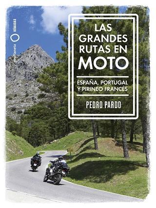 LAS GRANDES RUTAS EN MOTO | 9788408259961 | PARDO, PEDRO | Llibres Parcir | Llibreria Parcir | Llibreria online de Manresa | Comprar llibres en català i castellà online