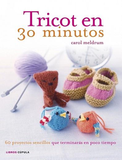 TRICOT EN 30 MINUTOS | 9788448018405 | CAROL MELDRUM | Llibres Parcir | Llibreria Parcir | Llibreria online de Manresa | Comprar llibres en català i castellà online