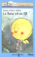 LA LLUNA VOL UN FIL | 9788476296776 | MARIA DOLORS ALIBES | Llibres Parcir | Llibreria Parcir | Llibreria online de Manresa | Comprar llibres en català i castellà online