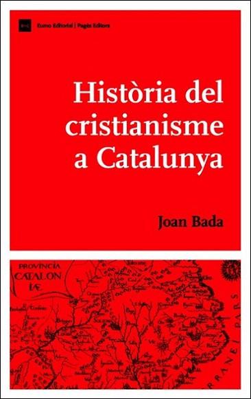 HISTORIA DEL CRISTIANISME A CATALUNYA | 9788497660945 | BADA | Llibres Parcir | Llibreria Parcir | Llibreria online de Manresa | Comprar llibres en català i castellà online