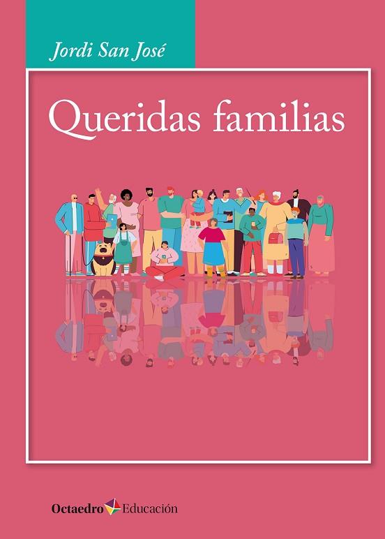 QUERIDAS FAMILIAS | 9788419900944 | SAN JOSÉ, JORDI | Llibres Parcir | Llibreria Parcir | Llibreria online de Manresa | Comprar llibres en català i castellà online