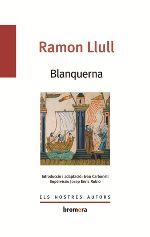 BLANQUERNA (RAMON LLULL) | 9788490266328 | LLULL, RAMON | Llibres Parcir | Llibreria Parcir | Llibreria online de Manresa | Comprar llibres en català i castellà online