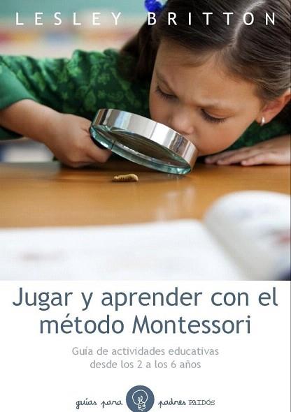 JUGAR Y APRENDER CON EL MÉTODO MONTESSORI | 9788449328893 | LESLEY BRITTON | Llibres Parcir | Llibreria Parcir | Llibreria online de Manresa | Comprar llibres en català i castellà online