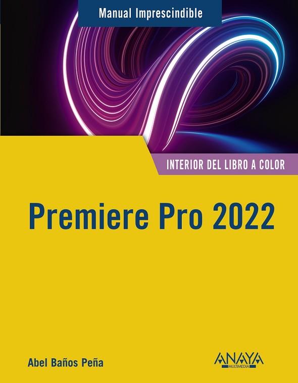 PREMIERE PRO 2022 | 9788441545854 | BAÑOS PEÑA, ABEL | Llibres Parcir | Llibreria Parcir | Llibreria online de Manresa | Comprar llibres en català i castellà online