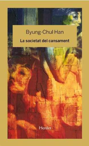 LA SOCIETAT DEL CANSAMENT | 9788425436758 | HAN, BYUNG-CHUL | Llibres Parcir | Llibreria Parcir | Llibreria online de Manresa | Comprar llibres en català i castellà online