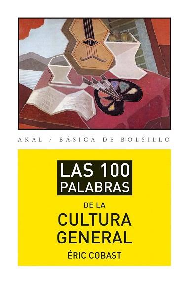 LAS 100 PALABRAS DE LA CULTURA GENERAL | 9788446037422 | COBAST, ÉRIC | Llibres Parcir | Llibreria Parcir | Llibreria online de Manresa | Comprar llibres en català i castellà online