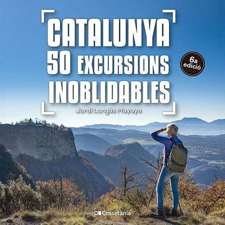 CATALUNYA: 50 EXCURSIONS INOBLIDABLES | 9788413563299 | LONGÁS MAYAYO, JORDI | Llibres Parcir | Llibreria Parcir | Llibreria online de Manresa | Comprar llibres en català i castellà online