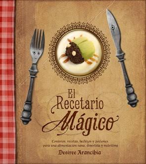 El recetario mágico | 9788415149330 | Arancibia López, Desiree | Llibres Parcir | Llibreria Parcir | Llibreria online de Manresa | Comprar llibres en català i castellà online