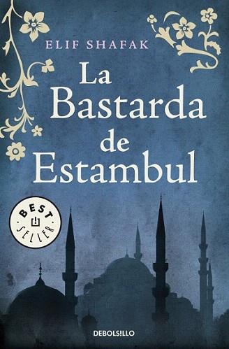 LA BASTARDA DE ESTAMBUL debolsillo | 9788499081991 | ELIF SHAFAK | Llibres Parcir | Llibreria Parcir | Llibreria online de Manresa | Comprar llibres en català i castellà online