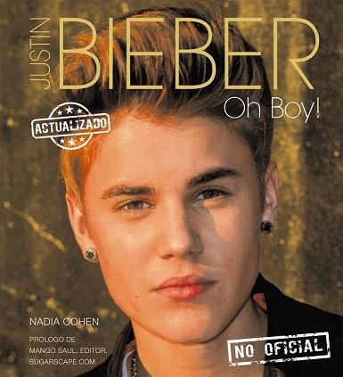 JUSTIN BIEBER. OH BOY! | 9788441533790 | COHEN, NADIA | Llibres Parcir | Llibreria Parcir | Llibreria online de Manresa | Comprar llibres en català i castellà online