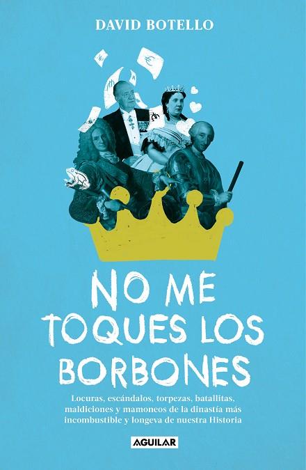 NO ME TOQUES LOS BORBONES | 9788403524750 | BOTELLO, DAVID | Llibres Parcir | Llibreria Parcir | Llibreria online de Manresa | Comprar llibres en català i castellà online