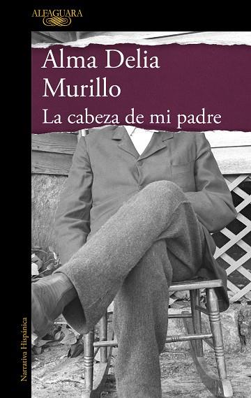 LA CABEZA DE MI PADRE (MAPA DE LAS LENGUAS) | 9788420475172 | MURILLO, ALMA DELIA | Llibres Parcir | Llibreria Parcir | Llibreria online de Manresa | Comprar llibres en català i castellà online