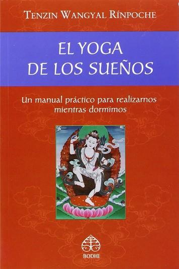 EL YOGA DE LOS SUEÑOS | 9786079346836 | TENZIN WANGYAL RINPOCHE | Llibres Parcir | Llibreria Parcir | Llibreria online de Manresa | Comprar llibres en català i castellà online