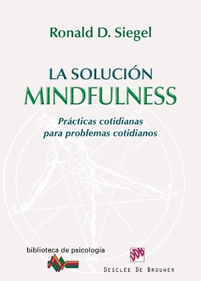 LA SOLUCION MINDFULNESS PRACTICAS COTIDIANAS PROBLEMAS COTI | 9788433024749 | SIEGEL RONALD D | Llibres Parcir | Llibreria Parcir | Llibreria online de Manresa | Comprar llibres en català i castellà online