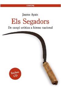 ELS SEGADORS DE CANÇO EROTICA A HIMNE NACIONAL | 9788488839541 | AYATS JAUME | Llibres Parcir | Llibreria Parcir | Llibreria online de Manresa | Comprar llibres en català i castellà online