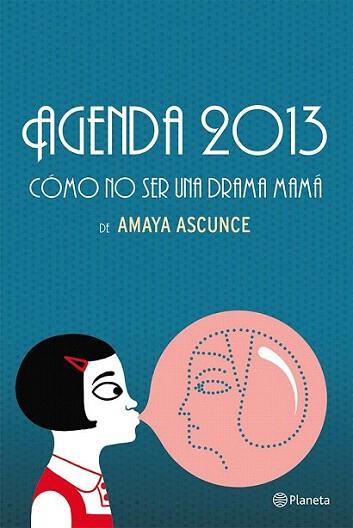 Agenda 2013 Cómo no ser una drama mamá | 9788408037248 | Amaya Ascunce | Llibres Parcir | Llibreria Parcir | Llibreria online de Manresa | Comprar llibres en català i castellà online