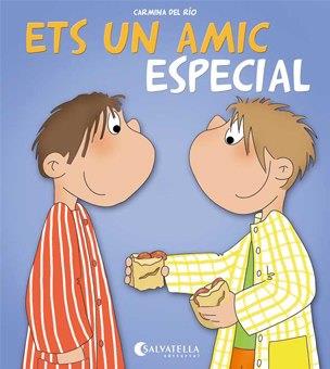 ETS UN AMIC ESPECIAL | 9788484127475 | DEL RIO GALVE, CARMINA | Llibres Parcir | Llibreria Parcir | Llibreria online de Manresa | Comprar llibres en català i castellà online