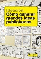 Ideación. Cómo generar grandes ideas publicitarias | 9788425224782 | Mahon, Nik | Llibres Parcir | Llibreria Parcir | Llibreria online de Manresa | Comprar llibres en català i castellà online