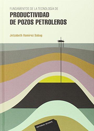 FUNDAMENTOS DE LA TECNOLOGÍA DE PRODUCTIVIDAD DE POZOS PETROLEROS | 9788429179170 | RAMÍREZ SABAG, JETZABETH | Llibres Parcir | Llibreria Parcir | Llibreria online de Manresa | Comprar llibres en català i castellà online