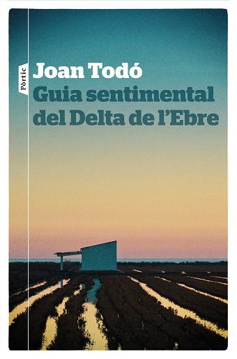 GUIA SENTIMENTAL DEL DELTA DE L'EBRE | 9788498094268 | TODÓ, JOAN | Llibres Parcir | Llibreria Parcir | Llibreria online de Manresa | Comprar llibres en català i castellà online