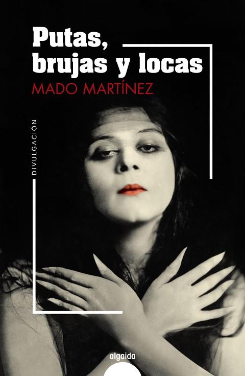 PUTAS, BRUJAS Y LOCAS | 9788491895046 | MARTÍNEZ, MADO | Llibres Parcir | Llibreria Parcir | Llibreria online de Manresa | Comprar llibres en català i castellà online