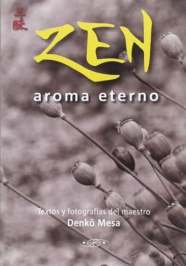 ZEN AROMA ETERNO | 9788496894365 | MESA DENKO | Llibres Parcir | Llibreria Parcir | Llibreria online de Manresa | Comprar llibres en català i castellà online