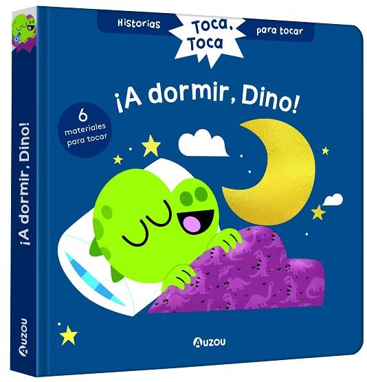 HISTORIAS PARA TOCAR. TOCA, TOCA. ¡A DORMIR, DINO! LIBRO CON TEXTURAS PARA BEBÉS | 9791039520362 | CHATEL, CHRISTELLE | Llibres Parcir | Llibreria Parcir | Llibreria online de Manresa | Comprar llibres en català i castellà online