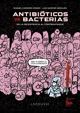 ANTIBIÓTICOS VS. BACTERIAS | 9788418473388 | CARNERO GÓMEZ, RAQUEL/MARCOS NOGALES, LUIS | Llibres Parcir | Llibreria Parcir | Llibreria online de Manresa | Comprar llibres en català i castellà online