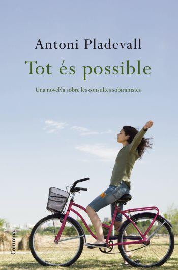 TOT ES POSSIBLE uno novel,la sobre consultes sobiranistes | 9788466409391 | ANTONI PLADEVALL | Llibres Parcir | Llibreria Parcir | Llibreria online de Manresa | Comprar llibres en català i castellà online