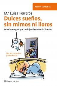 DULCES SUEÐOS SIN MIMOS NI LLOROS conseguir hijos duerman | 9788408091608 | FERREROS M L | Llibres Parcir | Llibreria Parcir | Llibreria online de Manresa | Comprar llibres en català i castellà online