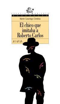 EL CHICO QUE IMITABA A ROBERTO CARLOS | 9788420775142 | CASARIEGO | Llibres Parcir | Llibreria Parcir | Llibreria online de Manresa | Comprar llibres en català i castellà online