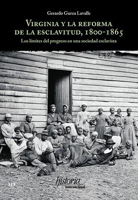 VIRGINIA Y LA REFORMA DE LA ESCLAVITUD, 1800-1865. LOS LÍMITES DEL PROGRESO EN UNA SOCIEDAD ESCLAVISTA | PODI128807 | GURZA LAVALLE  GERARDO | Llibres Parcir | Llibreria Parcir | Llibreria online de Manresa | Comprar llibres en català i castellà online