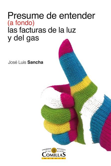 PRESUME DE ENTENDER (A FONDO) LAS FACTURAS DE LA LUZ Y DEL GAS | 9788484686514 | SANCHA GONZALO, JOSÉ LUIS | Llibres Parcir | Llibreria Parcir | Llibreria online de Manresa | Comprar llibres en català i castellà online