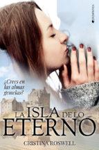 LA ISLA DE LO ETERNO | 9788416384846 | ROSWELL, CRISTINA | Llibres Parcir | Llibreria Parcir | Llibreria online de Manresa | Comprar llibres en català i castellà online