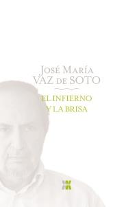 EL INFIERNO Y LA BRISA | 9788498774399 | JOSE MARIA VAZ DE SOTO | Llibres Parcir | Llibreria Parcir | Llibreria online de Manresa | Comprar llibres en català i castellà online