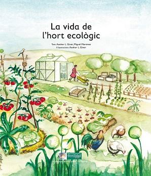 LA VIDA DE L'HORT ECOLÒGIC | 9788494369339 | LÓPEZ DE LOS MONTEROS GINER, AZAHAR/MARTÍNEZ, MIGUEL | Llibres Parcir | Llibreria Parcir | Llibreria online de Manresa | Comprar llibres en català i castellà online