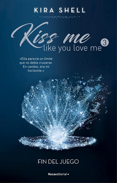 FIN DEL JUEGO (KISS ME LIKE YOU LOVE ME 3) | 9788419283702 | SHELL, KIRA | Llibres Parcir | Llibreria Parcir | Llibreria online de Manresa | Comprar llibres en català i castellà online