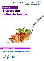 Módulo ii. Elaboración culinaria básica. Certificaco de profesionalidad. Operaci | 9788467660777 | Sancho Frias, Jose Amador/Molina Molina José Antonio | Llibres Parcir | Llibreria Parcir | Llibreria online de Manresa | Comprar llibres en català i castellà online