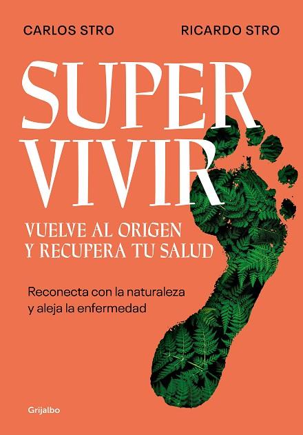 SUPERVIVIR. VUELVE AL ORIGEN Y RECUPERA TU SALUD | 9788425362194 | STRO, CARLOS / STRO, RICARDO | Llibres Parcir | Llibreria Parcir | Llibreria online de Manresa | Comprar llibres en català i castellà online