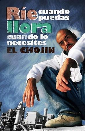 RIE CUANDO PUEDAS LLORA CUANDO LO NECESITES | 9788467034394 | EL CHOJIN | Llibres Parcir | Llibreria Parcir | Llibreria online de Manresa | Comprar llibres en català i castellà online