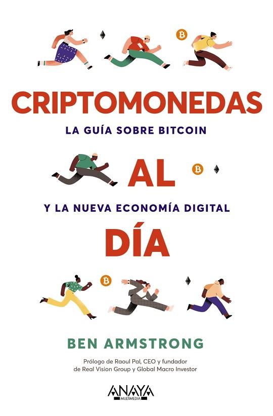 CRIPTOMONEDAS AL DÍA. LA GUÍA SOBRE BITCOIN Y LA NUEVA ECONOMÍA DIGITAL | 9788441548244 | ARMSTRONG, BEN | Llibres Parcir | Llibreria Parcir | Llibreria online de Manresa | Comprar llibres en català i castellà online