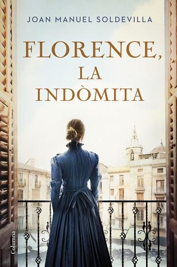 FLORENCE, LA INDÒMITA | 9788466432818 | SOLDEVILLA ALBERTÍ, JOAN MANUEL | Llibres Parcir | Llibreria Parcir | Llibreria online de Manresa | Comprar llibres en català i castellà online