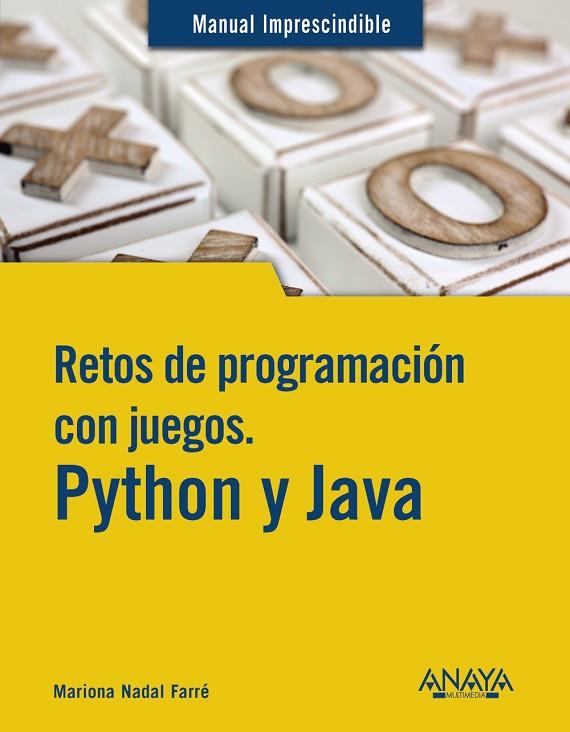 RETOS DE PROGRAMACIÓN CON JUEGOS. PYTHON Y JAVA | 9788441549005 | NADAL, MARIONA | Llibres Parcir | Llibreria Parcir | Llibreria online de Manresa | Comprar llibres en català i castellà online