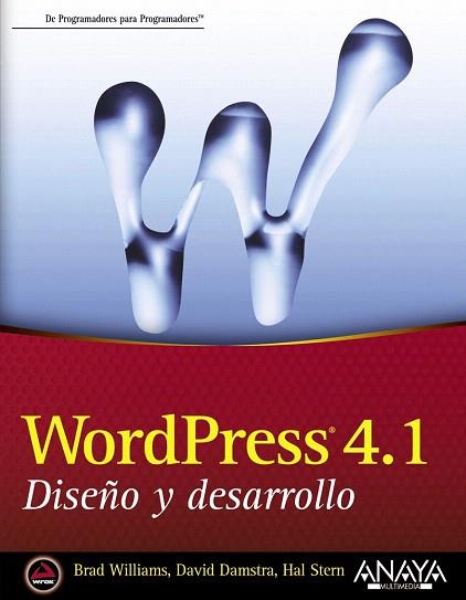 WORDPRESS 4.1. DISEÑO Y DESARROLLO | 9788441537040 | WILLIAMS, BRAD/DAMSTRA, DAVID/STERN, HAL | Llibres Parcir | Llibreria Parcir | Llibreria online de Manresa | Comprar llibres en català i castellà online