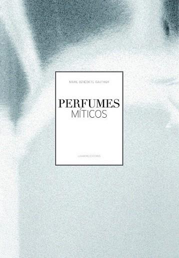 Perfumes míticos | 9788497858656 | AA. VV. | Llibres Parcir | Llibreria Parcir | Llibreria online de Manresa | Comprar llibres en català i castellà online