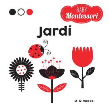 BABY MONTESSORI JARDÍ (VVKIDS) | 9788468221755 | EQUIPO EDITORIAL | Llibres Parcir | Llibreria Parcir | Llibreria online de Manresa | Comprar llibres en català i castellà online